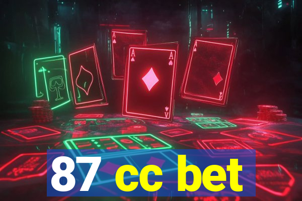 87 cc bet